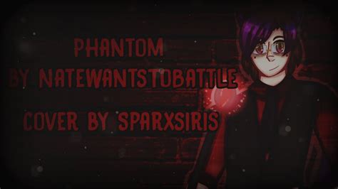 Phantom By Natewantstobattle Cover By Sparxsiris Youtube