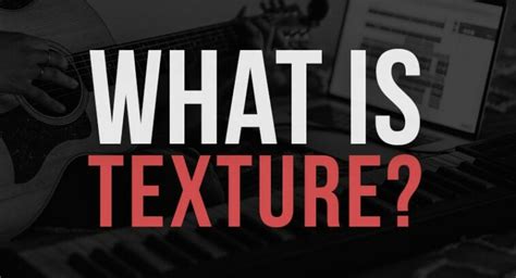 What Is Texture In Music Examples Types Details 2024