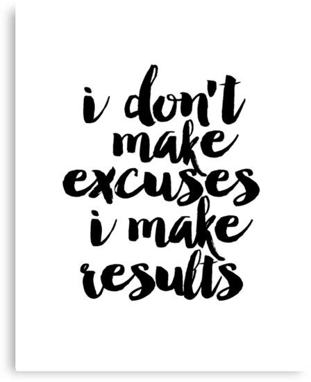 I Dont Make Excuses I Make Results Motivation Poster Success