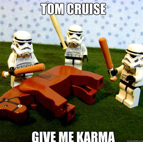 Tom Cruise Give Me Karma Misc Quickmeme