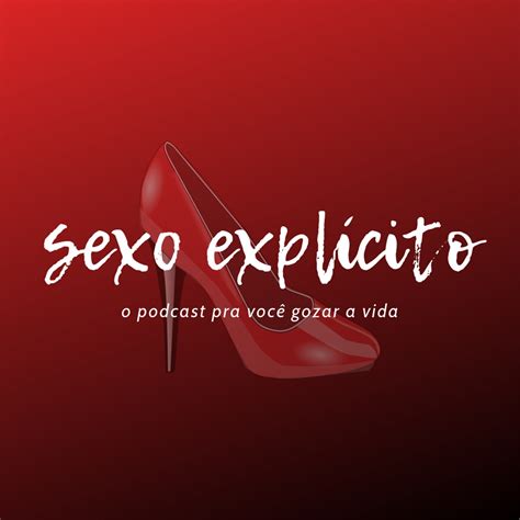 Sexo Explícito Podcasts Brasileiros