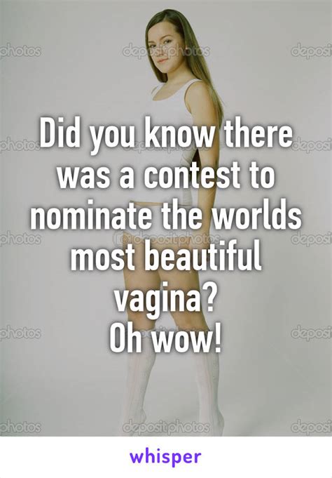 Did You Know There Was A Contest To Nominate The Worlds Most Beautiful Vagina Oh Wow