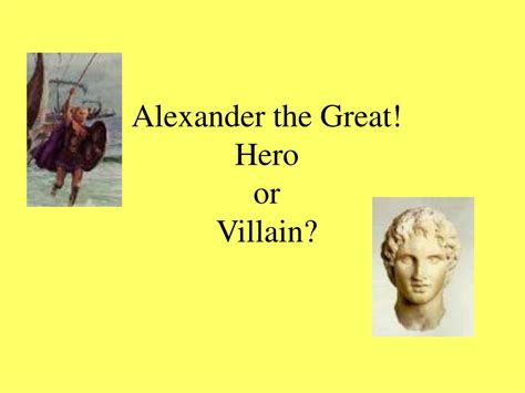 Ppt Alexander The Great Hero Or Villain Powerpoint Presentation