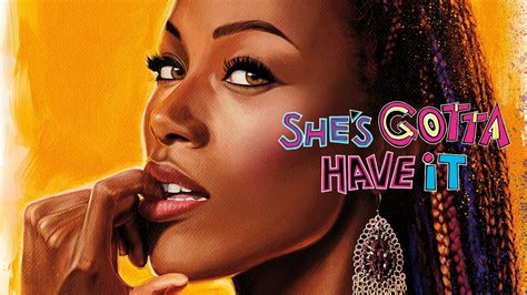 Shes Gotta Have It Netflix Series Where To Watch