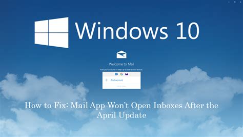 How To Fix Windows Mail App Wont Open Inboxes After The April Update