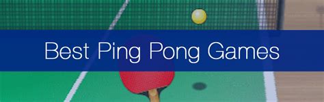 The 6 Best Ping Pong Games You Should Be Playing • Racket Insight