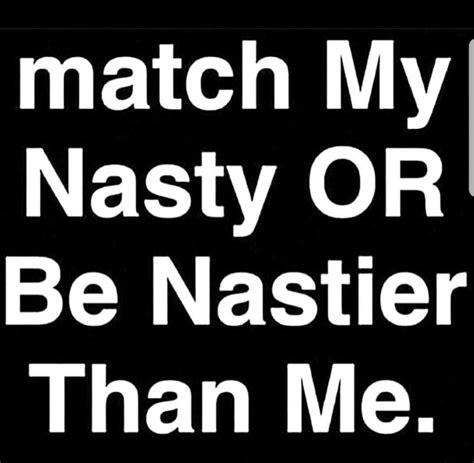 Thecurseofjane Match It Dont Be Nastier Than Me Becuse Then You In To Some Bad Smelling