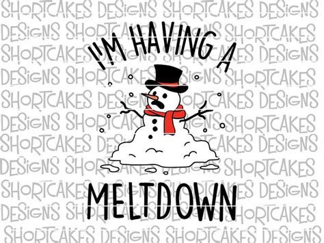 i m having a meltdown snowman svg file for crict