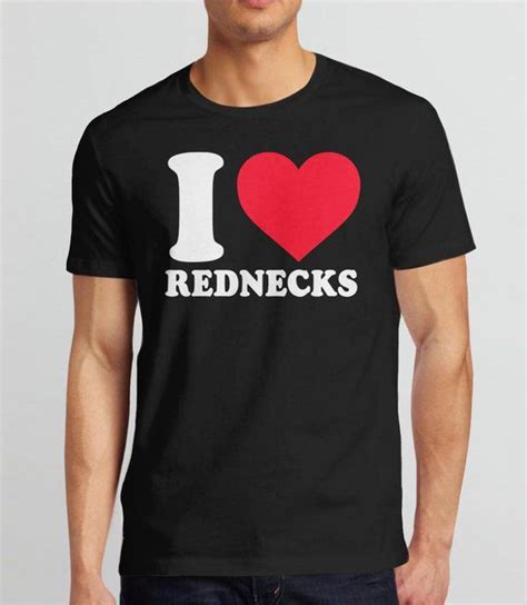 Funny Country Shirt Southern T Shirt Southern Sayings I Love Rednecks