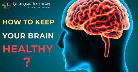 How To Keep Your Brain Healthy Ayushkama Healthcare