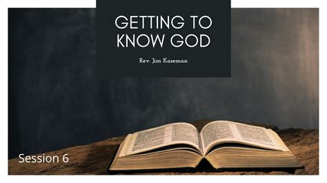 Getting To Know God Session 6 Youtube