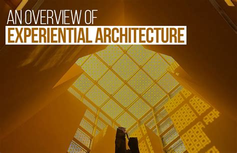 An Overview Of Experiential Architecture Rtf Rethinking The Future