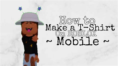 How To Make A T Shirt On Roblox Mobile Youtube