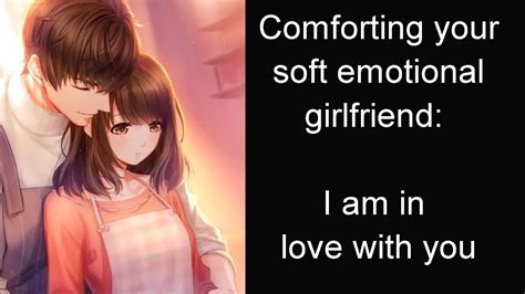 Comforting Your Soft Emotional Girlfriend I Am In Love With You
