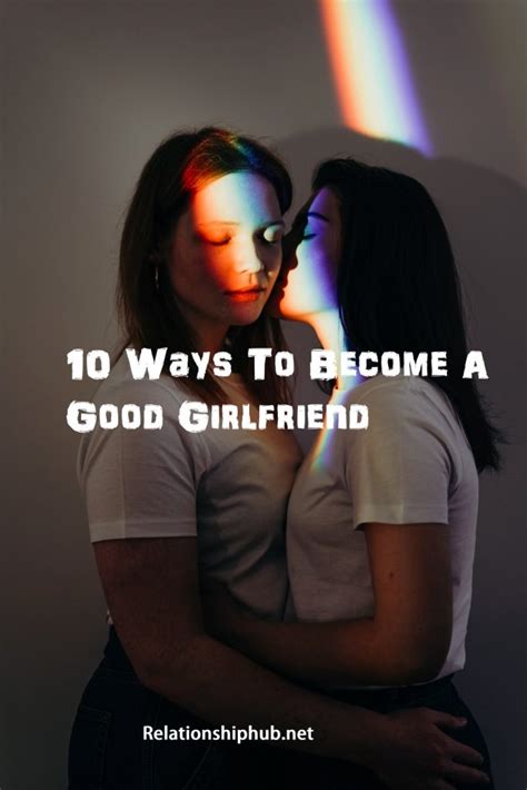 Top 10 Ways To Be A Good Girlfriend Relationship Hub