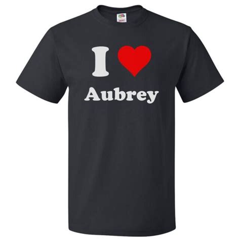 I Love Aubrey T Shirt I Heart Aubrey Tee Ebay