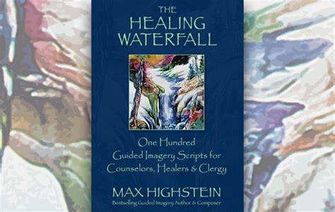 The Healing Waterfall 100 Guided Imagery Scripts For Counselors
