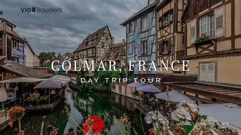 Colmar France Tour Day Trip From Strasbourg In 4k Uhd Youtube