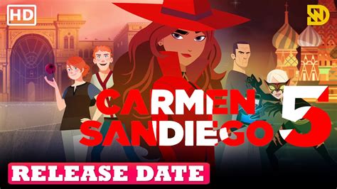 Carmen Sandiego Season 5 Release Date And Everything We Know Youtube