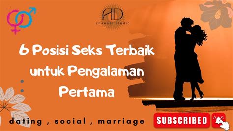 6 Posisi Seks Terbaik Untuk Pengalaman Pertama Sex Education Tips Pernikahan Youtube