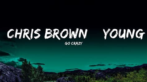 Go Crazy Chris Brown And Young Thug Lyrics 25 Min Youtube