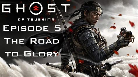 Ghost Of Tsushima The Road To Glory Youtube