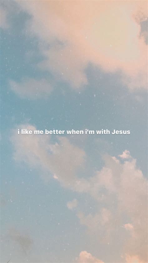I Like Me Better When Im With Jesus Em 2020 Citações Sobre Deus Citações Cristãs Citações De