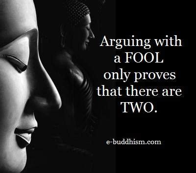 Arguing with a fool proves there are two. Arguing with a fool | Buddhism quote, Buddhist quotes, Wisdom quotes