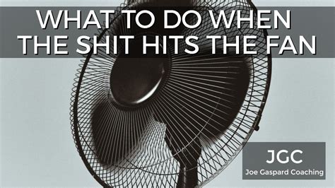 What To Do When The Shit Hits The Fan Performance Coaching Youtube