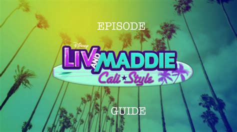 Episode Guide Liv And Maddie Wiki Fandom