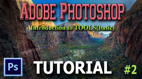 Adobe Photoshop Tutorial Part 2tools Explained And Demonstrated