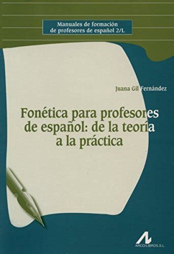 Fonética Para Profesores De Español De La Teoría A La Práctica