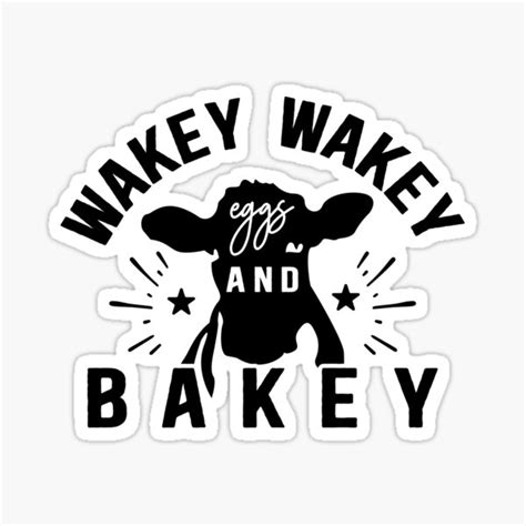 Wakey Wakey Eggs And Bakey 2022 Sticker For Sale By Longdigital