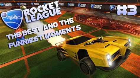 The Best And The Funniest Moments Rocket League Ep3 Youtube
