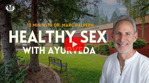 Video Healthy Sex Life With Ayurveda California College Of Ayurveda