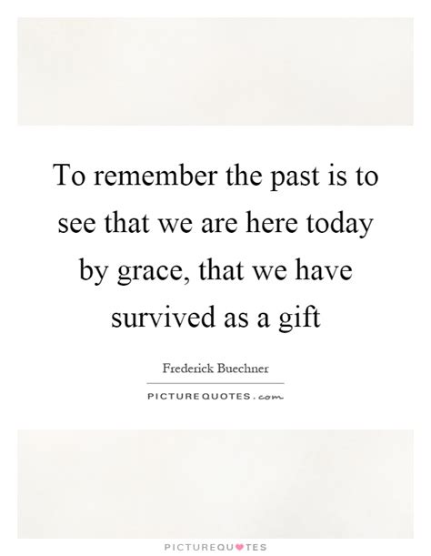 Remembering The Past Quotes And Sayings Remembering The Past Picture Quotes