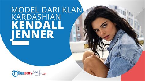 Profil Kendall Jenner Model Amerika Terkenal Dari Klan Jenner Kardashian Youtube