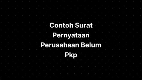 Contoh Surat Pernyataan Perusahaan Belum Pkp IMAGESEE