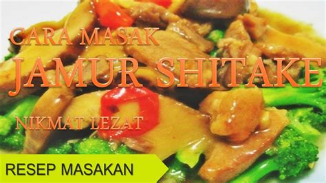 Klik tanda lonceng agar dapat pemberitahuan setiap ada video baru ya ma ^^. Cara Masak Jamur Shitake Yang Benar - YouTube
