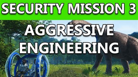 Jurassic World Evolution Third Island Security Mission 3 Guide Aggressive Engineering Youtube