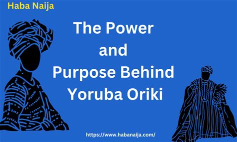 The Power And Purpose Behind Yoruba Oriki Haba Naija