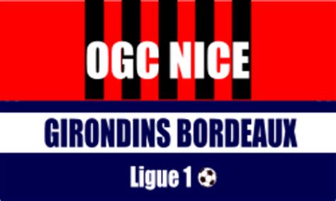 Match ogc nice vs bordeaux results and live score on footlive.com. Billet OGC Nice - Girondins de Bordeaux place match foot ...