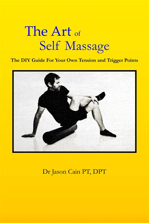 The Art Of Self Massage My First Book About Easy To Perform Self