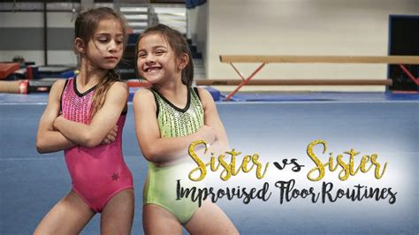 sister vs sister improvised gymnastics floor routines sariah sgg youtube