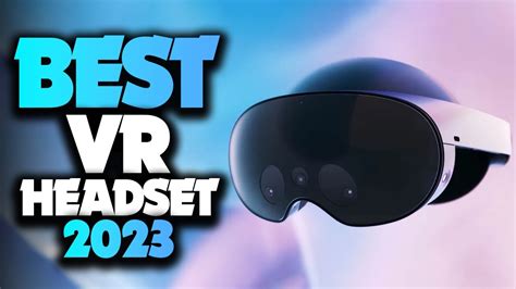 best vr headsets 2023 the only 3 you should consider today youtube