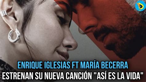 Así Es La Vida Enrique Iglesias Ft María Becerra Video Official Fecha YouTube