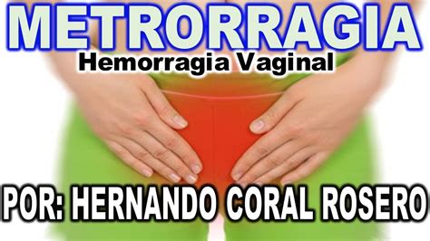 Hemorragia Vaginal Metorragia Youtube My XXX Hot Girl