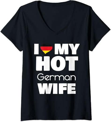 Damen I Love My Hot German Wife Married To Hot Deutschland Girl T Shirt Mit V Ausschnitt Amazon