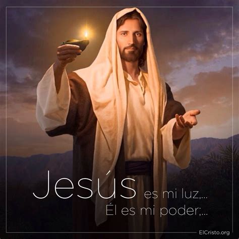 Jesús Es Mi Luz Jesucristo Lds Jesucristo Quien Es Jesus Y Dios