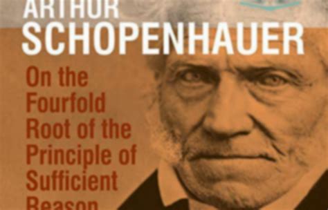 Arthur Schopenhauer - On the fourfold root of the principle of sufficient reason | Pearltrees